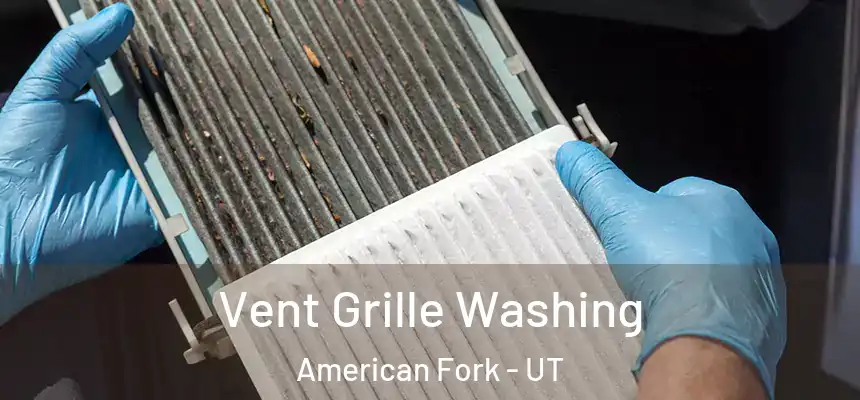  Vent Grille Washing American Fork - UT
